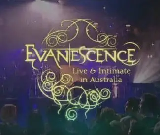 EVANESCENCE - Live And Inmate In Australia (2007) SATRip
