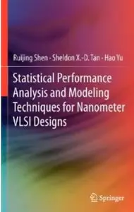 Statistical Performance Analysis and Modeling Techniques for Nanometer VLSI Designs [Repost]