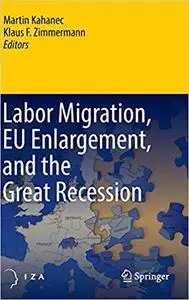 Labor Migration, EU Enlargement, and the Great Recession [Repost]