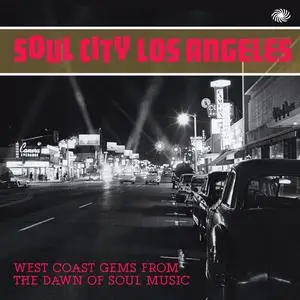 VA - Soul City Los Angeles - West Coast Gems From The Dawn Of Soul Music (2014)