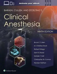 Barash, Cullen, and Stoelting's Clinical Anesthesia (9th Edition)