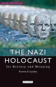 The Nazi Holocaust : Its History and Meaning, Revised Third Edition