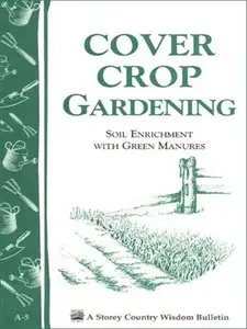 Cover Crop Gardening: Soil Enrichment with Green Manures