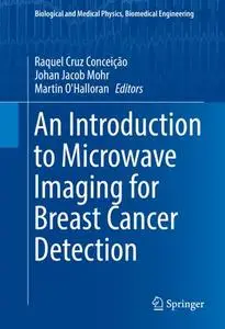 An Introduction to Microwave Imaging for Breast Cancer Detection (Repost)