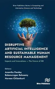 Disruptive Artificial Intelligence and Sustainable Human Resource Management: Impacts and Innovations -The Future of HR