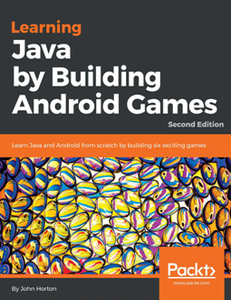 Learning Java by Building Android Games : Learn Java and Android from Scratch by Building Six Exciting Games, Second Edition