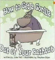 How to Get a Gorilla Out of Your Bathtub