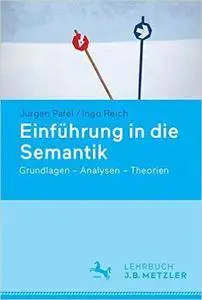 Einführung in die Semantik: Grundlagen – Analysen – Theorien, Auflage: 2