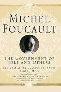 The Government of Self and Others: Lectures at the College de France, 1982-1983