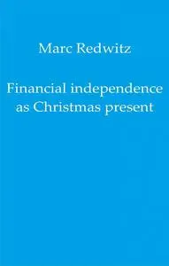 «Financial independence as Christmas present» by Marc Redwitz