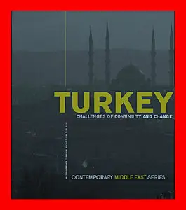 Turkey: Challenges of Continuity and Change (Contemporary Middle East Series)