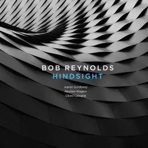 Bob Reynolds - Hindsight (2017)