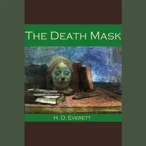 «The Death Mask» by H.D. Everett