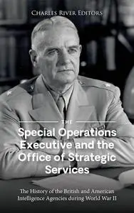 The Special Operations Executive and the Office of Strategic Services