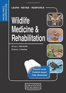 Wildlife Medicine and Rehabilitation: Self-Assessment Color Review
