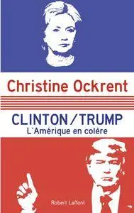 Christine Ockrent, "Clinton/Trump: L'Amérique en colère"