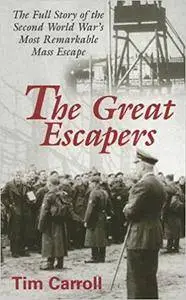 The Great Escapers: The Full Story of the Second World War's Most Remarkable Mass Escape