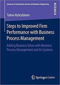 Steps to Improved Firm Performance with Business Process Management (Repost)