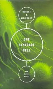 One Renegade Cell: How Cancer Begins