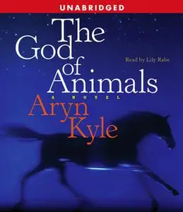 «The God of Animals» by Aryn Kyle