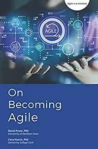 On Becoming Agile Kindle Edition by Daniel J Power