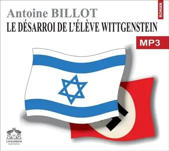 Antoine Billot, "Le désarroi de l'élève Wittgenstein" (1 CD MP3)