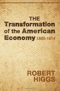Transformation of the American Economy 1865-1914