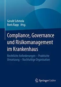 Compliance, Governance und Risikomanagement im Krankenhaus (Repost)