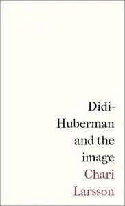 Didi-Huberman and the Image