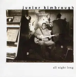 Junior Kimbrough - All Night Long (1992) [Reissue 1995]
