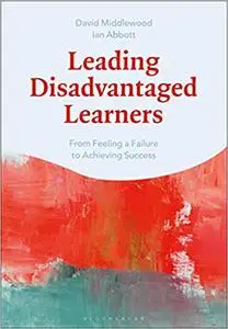 Leading Disadvantaged Learners: From Feeling a Failure to Achieving Success