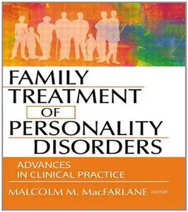 Family Treatment of Personality Disorders: Advances in Clinical Practice