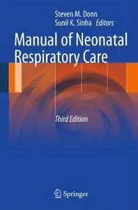 Manual of Neonatal Respiratory Care [Repost]