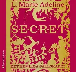 «Secret : det hemliga sällskapet» by L. Marie Adeline