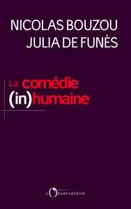 Nicolas Bouzou, Julia de Funès, "La comédie (in)humaine : Comment les entreprises font fuir les meilleurs"