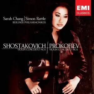 Sarah Chang, Sir Simon Rattle, Berliner Philharmoniker - Shostakovich, Prokofiev: Violin Concertos (2006)