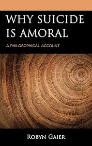 Why Suicide Is Amoral: A Philosophical Account