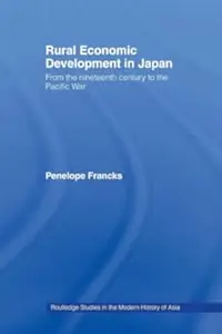 Rural Economic Development in Japan: From the Nineteenth Century to the Pacific War