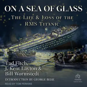 On a Sea of Glass: The Life and Loss of the RMS Titanic [Audiobook]