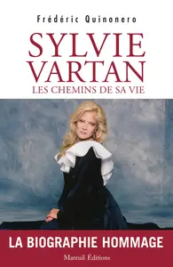 Sylvie Vartan : Les chemins de sa vie - Frédéric Quinonero