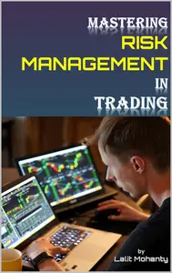 Mastering Risk Management in Trading By Lalit Mohanty