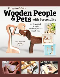 Easy-to-Make Wooden People & Pets with Personality: 31 Beautiful, Simple Patterns for the Scroll Saw