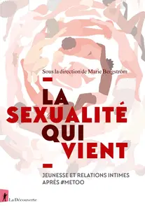Marie Bergström, "La sexualité qui vient : Jeunesse et relations intimes après #Metoo"