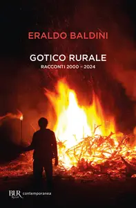 Gotico rurale. Racconti 2000-2024 - Eraldo Baldini