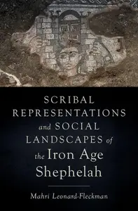 Scribal Representations and Social Landscapes of the Iron Age Shephelah