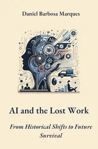 AI and the Lost Work: From Historical Shifts to Future Survival