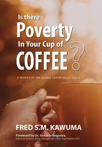 Is There Poverty in Your Cup of Coffee?: An overview of the global coffee value chain