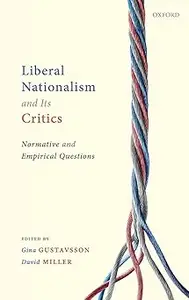 Liberal Nationalism and Its Critics: Normative and Empirical Questions