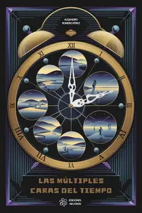 Las Múltiples Caras Del Tiempo (Spanish Edition)
