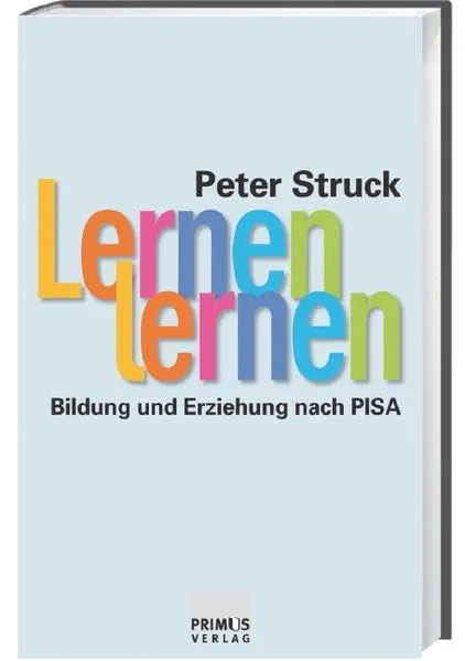 Lernen lernen: Bildung und Erziehung nach Pisa